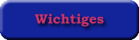 Wichtiges